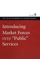 Introducing Market Forces Into "Public" Services