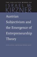 Austrian Subjectivism and the Emergence of Entrepreneurship Theory