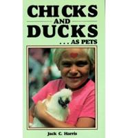 Chicks & Ducks-- As Pets