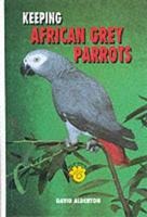 Keeping African Grey Parrots
