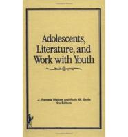 Adolescents, Literature, and Work With Youth