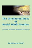 The Intellectual Base of Social Work Practice