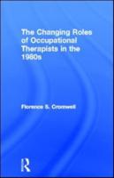 The Changing Roles of Occupational Therapists in the 1980S