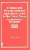 Mexican and Mexican-American Agricultural Labor in the United States