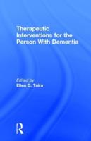 Therapeutic Interventions for the Person With Dementia