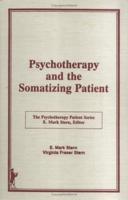 Psychotheraphy and the Somatizing Patient