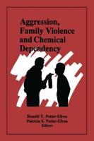 Aggression, Family Violence, and Chemical Dependency