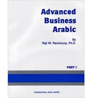 Advanced Business Arabic. Pt. 1