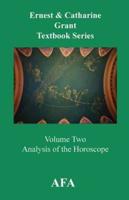Analysis of the Horoscope: Grant Textbook Series Volume 2