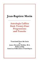 Astrologia Gallica Book 24: Progressions and Transits