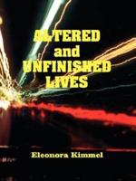 Altered and Unfinished Lives