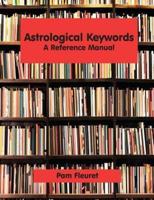 Astrological Keywords: A Reference Manual