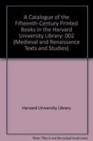 A Catalogue of the Fifteenth-Century Printed Books in the Harvard University Library: Volume II, Books Printed in Rome and Venice