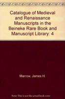Catalogue of Medieval and Renaissance Manuscripts in the Beinecke Rare Book and Manuscript Library, Yale University: Volume IV, MSS 481-485