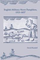 English Military News Pamphlets, 1513-1637