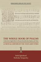 The Whole Book of Psalms Collected Into English Metre by Thomas Sternhold, John Hopkins, and Others