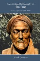 Annotated Bibliography on Ibn Sina: Second Supplement (1995-2009)