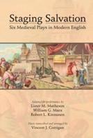 Staging Salvation: Six Medieval Plays in Modern English