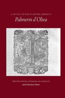 A Critical Edition of Anthony Munday's Palmerin d'Oliva