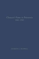 Chaucer's Fame in Britannia, 1641-1700