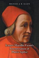 Icastes: Marsilio Ficino's Interpretation of Plato's Sophist