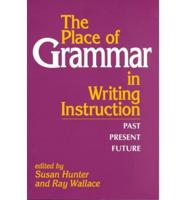 The Place of Grammar in Writing Instruction