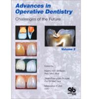 Advances in Operative Dentistry. Vol. 2 Challenges of the Future