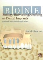 Bone Biology, Harvesting, Grafting for Dental Implants