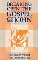 Breaking Open the Gospel of John