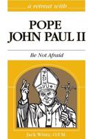 A Retreat With Pope John Paul II