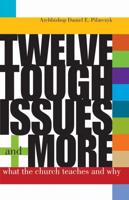 Twelve Tough Issues--and More