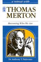 A Retreat With Thomas Merton