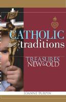 Catholic Traditions : Treasures New and Old