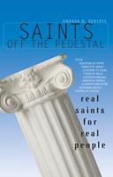 Saints Off the Pedestal