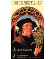How to Grow Dutch