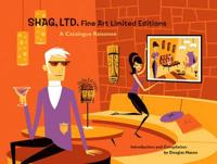 Shag, Ltd., Fine Art Limited Editions