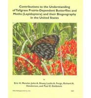 Contributions to the Understanding of Tallgrass Prairie-Dependent Butterflies And Moths (Lepidoptera) And Their Biogeography in the United States