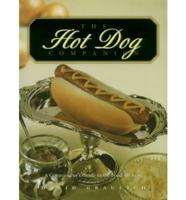 The Hot Dog Companion : A Connoisseur's Guide to the Food We Love