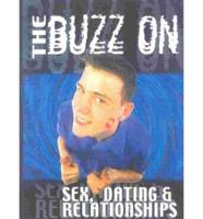 The Buzz on Sex, Dating & Relationships