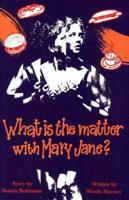 What Is the Matter With Mary Jane?