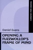 Opening a Fuzzwollop's Frame of Mind