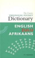 English / Zulu / Afrikaans Concise Trilingual Pocket Dictionary