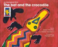 The Bat and the Crocodile: An Aboriginal Story