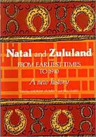 Natal and Zululand from Earliest Times to 1910