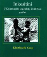 Inkositini: Ukhathazile Ulandela Inhliziyo Yakhe (Intermediate Level Reader - Equivalent to Standard 1 to 3)