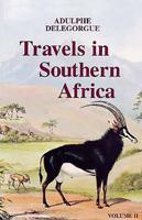Adulphe Delegorgue's Travels in Southern Africa V. 2