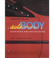 Auto Body Repairing and Refinishing Repainting/Instructor Manual