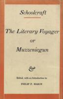Schoolcraft: The Literary Voyager or Muzzeniegun