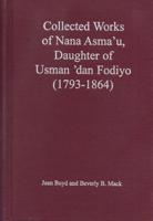 Collected Works of Nana Asma'u, Daughter of Usman Dan Fodiyo, (1793-1864)