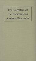 Narrative of the Persecutions of Agnes Beaumont